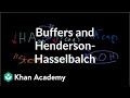 Buffers and Henderson-Hasselbalch  Chemistry  Khan ...