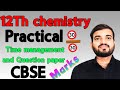 CBSE Class 12th Chemistry Practical || Syllabus Question paper Time management Tips @a2zpractical991