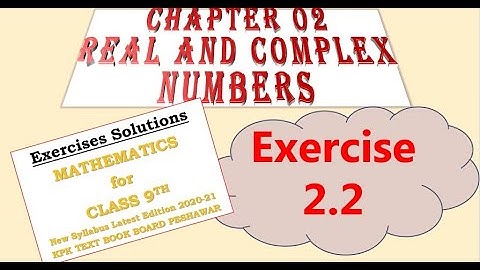 Class 9th Mathematics Solution #Chapter 2 #Real & Complex Numbers #Exercise 2.2 #KPK Text Book Board