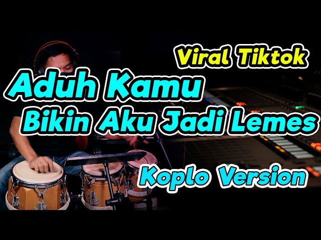 Aduh Kamu Bikin Aku Jadi Lemes | Asep u0026 Ikyy Pahlevii | COVER KOPLO VERSION VIRAL TIKTOK class=