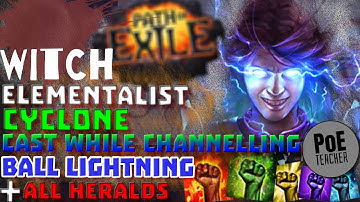 【Path of Exile - PoE】Cyclone Cast while Channelling Ball Lightning Build - Witch Elementalist