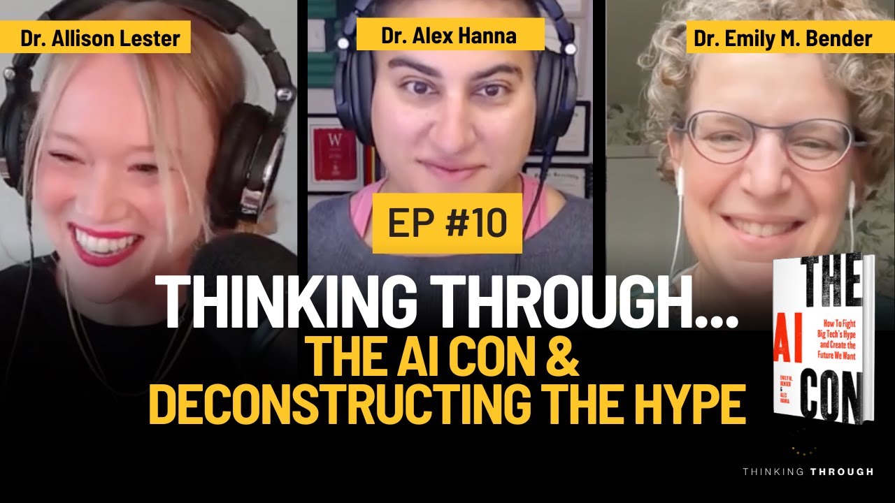 Thinking Through...The AI Con & Deconstructing the Hype