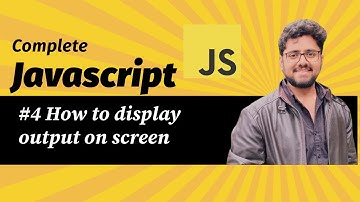 #4 Output JS || JavaScript Full Course || For Beginner
