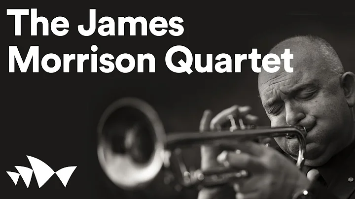 The James Morrison Quartet (Premiere) | Digital Se...