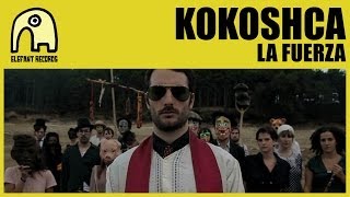 Video thumbnail of "KOKOSHCA - La Fuerza [Official]"