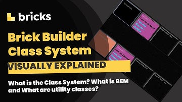 Bricks Builder Class System Demystified
