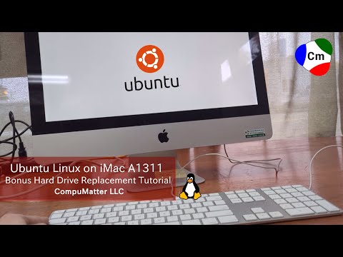 Installing Ubuntu Linux on an Apple iMac A1311 + Hard Drive Replacement | CompuMatter Tutorial