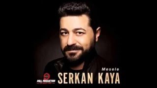 serkan kaya mesele