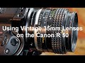 A vintage 35mm film camera lens on the canon r50  you will be surprised at the results