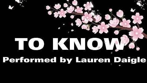 To know by Lauren Daigle | lyrics
