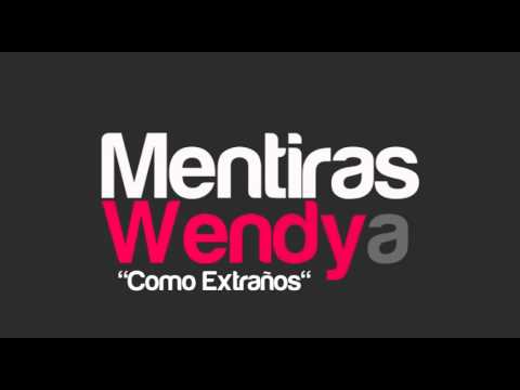 Mentiras a Wendy "Como Extraos"