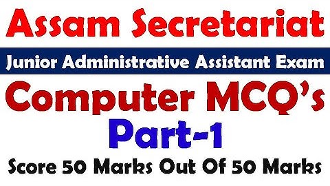 Assam Secretariat Junior Administrative Assistant Exam Computer MCQ’s / Part-1