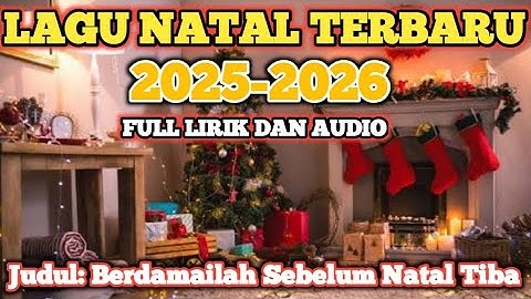 Lagu Natal Terbaru 2025-2026 || Lagu Full Lirik dan Audio || Berdamailah Sebelum Natal Tiba