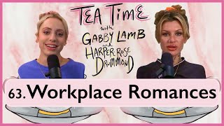 63. Workplace Romances | Tea Time with Gabby Lamb & Harper-Rose Drummond