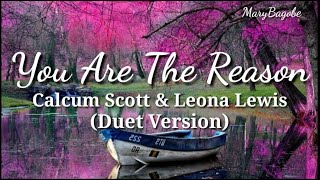 Calcum Scott & Leona Lewis - You Are The Reason (Duet Version) - (Lyrics/Lyrics Video)