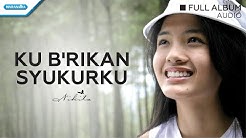 Ku Berikan Syukurku - Nikita (Audio full album)  - Durasi: 52.39. 