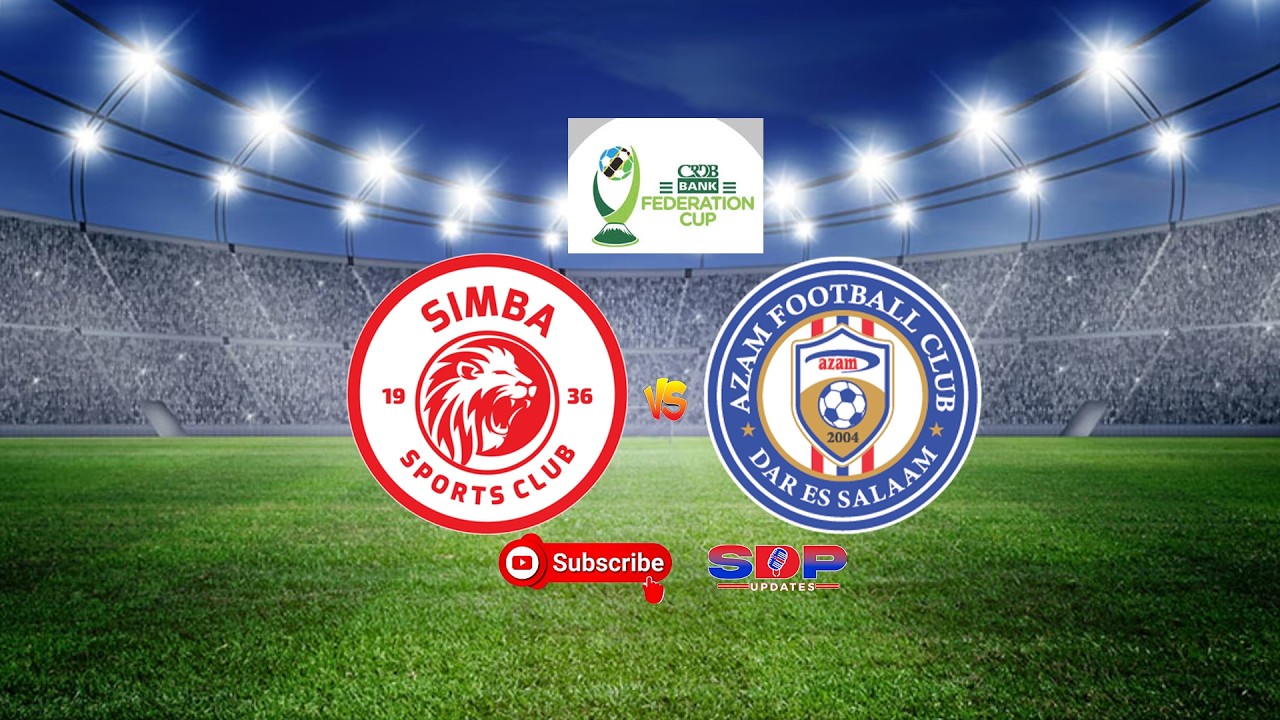 🔴#LIVE SIMBA SC (1) (0) AZAM FC (FAINALI CRDB FEDERATION CUP)
