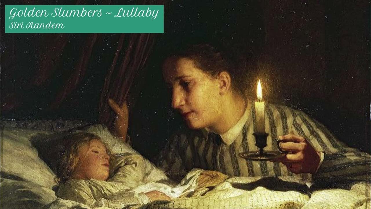 Golden slumbers (1883 Warren)#lullabiesforbabiestogotosleep #lovelylullabies Golden slumbers (1883 Warren)#lullabiesforbabiestogotosleep #lovelylullabies