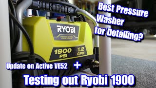 Update on Active VE52 and testing out Ryobi 1900 pressure washer- How is it for auto detailing?