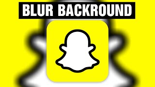 How To Blur Background On Snapchat screenshot 5