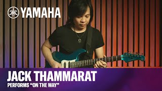 Yamaha | Jack Thammarat performs “On the Way” with his Pacifica 612VIIX \& THR10II Wireless