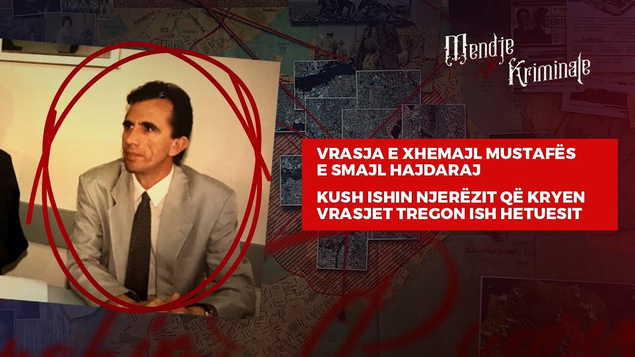 Vrasja e Xhemajl Mustafës e Smajl Hajdaraj/kush ishin njerëzit që kryen  vrasjet tregon ish hetuesit