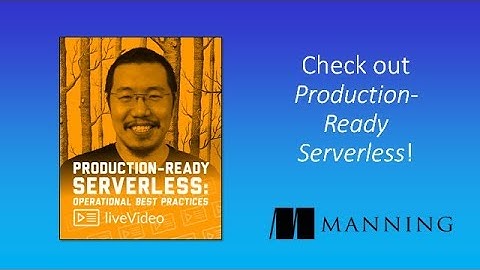 Production-Ready Serverless: Operational Best Practices