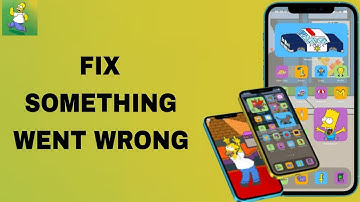 How To Fix And Solve Something Went Wrong On The Simpsons : Tapped Out App | Final Solution