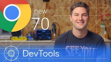 Chrome 70 - What’s New in DevTools