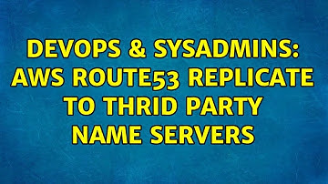 DevOps & SysAdmins: AWS Route53 Replicate to thrid party name servers (2 Solutions!!)