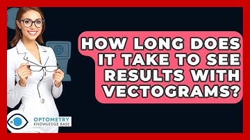 How Long Does It Take To See Results With Vectograms? - Optometry Knowledge Base