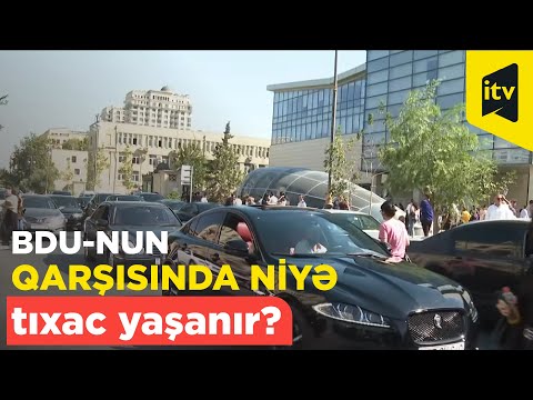 Bakı Dövlət Universitetinin qarşısında niyə tıxac yaşanır?