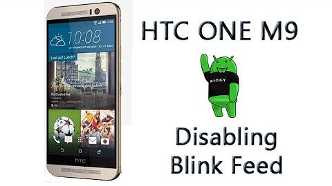 How to Remove Blink Feed on the HTC ONE M9