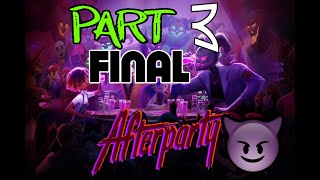 After Party Part 3 (Final) PC- Ending