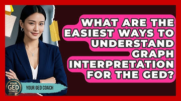 What Are the Easiest Ways to Understand Graph Interpretation for the GED? | Your GED Coach