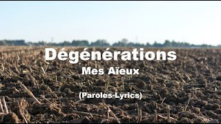 Video thumbnail of "Mes Aïeux - Dégénérations - (Paroles-Lyrics)"
