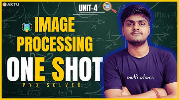 Image Processing | Unit-4 | One Shot | BCS-057 | PYQ Solutions | Aktu Exams | 3rd Year | IP One Shot