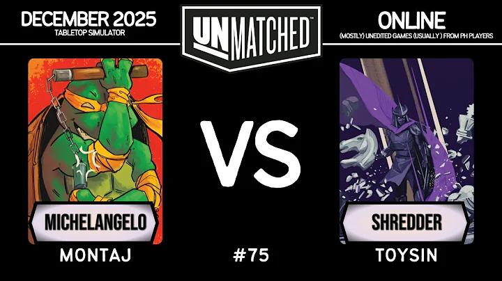 Online #75 │ Michelangelo (Montaj) vs Shredder (Toysin) │ Unmatched
