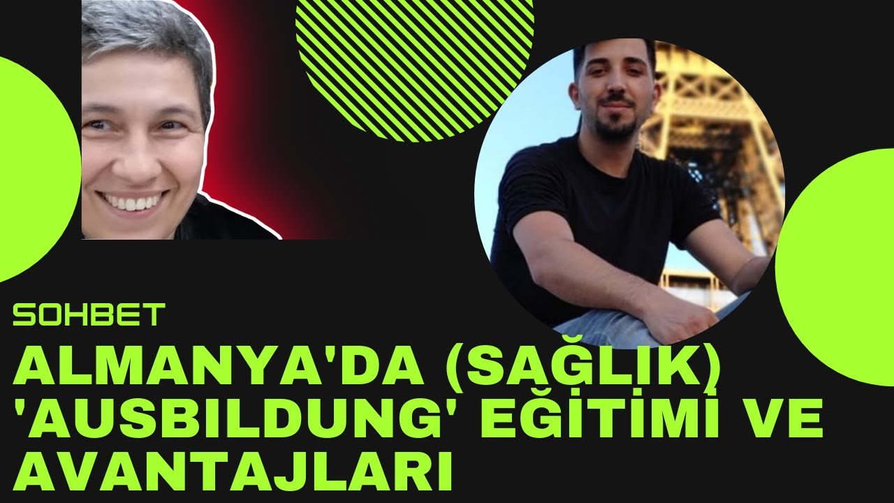 SOHBET : Yaşlı bakım teknikeri olarak Almanya da 'Ausbildung' eğitimi