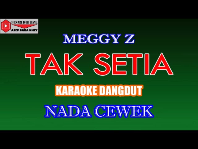 KARAOKE DANGDUT TAK SETIA - MEGGY Z (COVER) NADA CEWEK class=