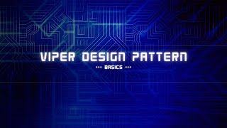 Exploring the Basics of the VIPER Design Pattern: A Comprehensive Guide