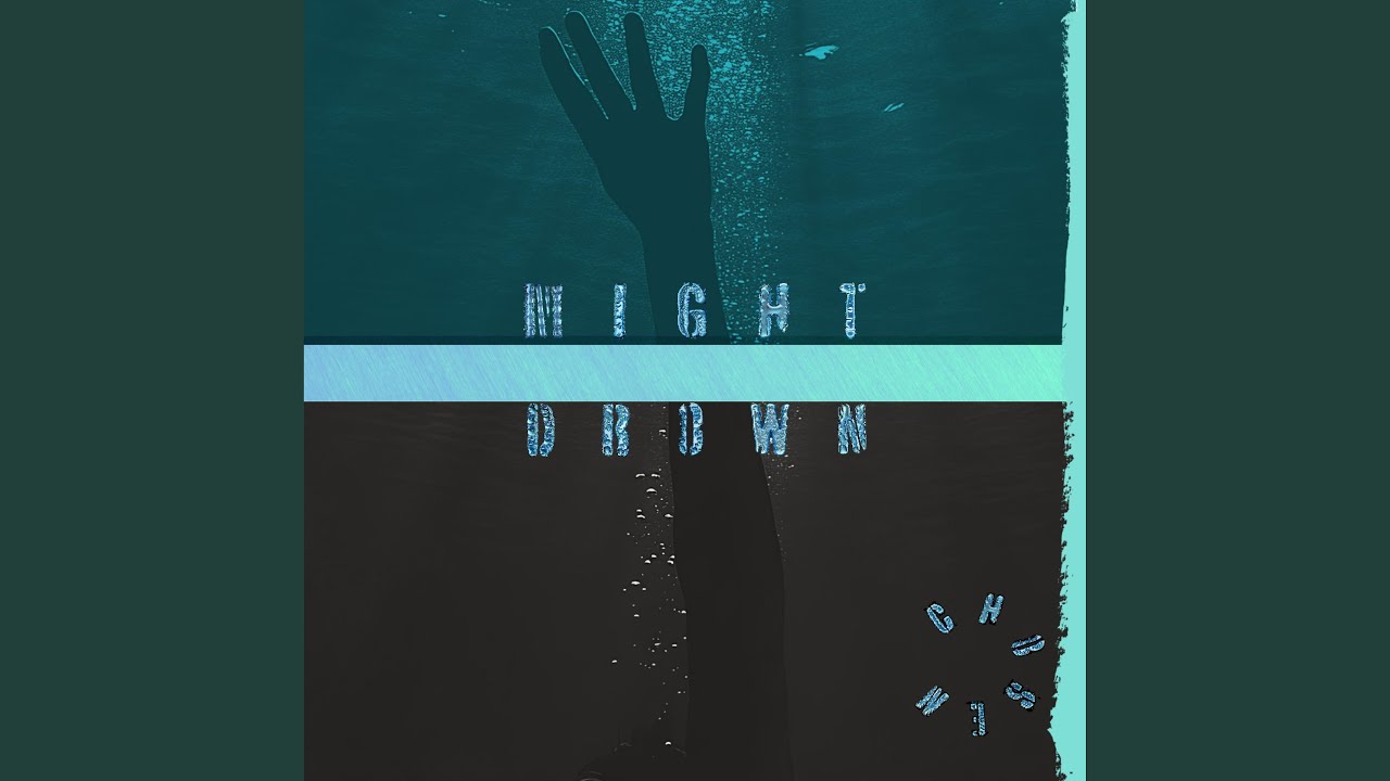 MIGHT DROWN - YouTube