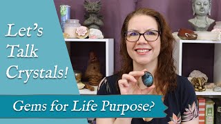 Lets Talk Crystals Gemstones For Life Purpose? Crystals To Help You Discover Your Destiny