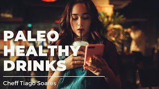 PALEO HEALTHY DRINKS - CHEFF TIAGO SOARES #dietapaleo #Ebook #paleodrinks #chefftiagosoares #KIWIFY