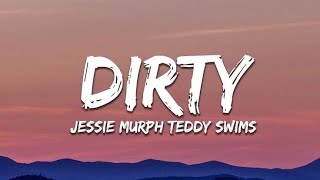 Jessie Murph – Dirty (Lyrics) ft. Teddy Swims | Emotional & Dark Love Song 💔