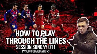Session Sunday 011 | Possession Combinations | How to Play through the Lines