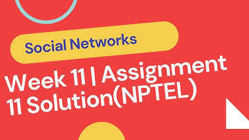 Social Networks | NPTEL | WEEK 11 | ASSIGNMENT| ASSIGNMENT 11 | SOLUTION | JULY 2021#accuracy