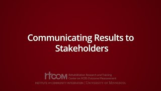 Communicating Results to Stakeholders