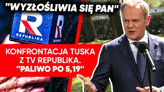 Dziennikarz TV Republika kontra Tusk. "Wyzłośliwia się pan". Wypomniał mu paliwo po 5,19 zł