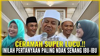 PERTANYAAN PALING TIDAK DI SENANG IBU-IBU 🤣 || CERAMAH SUPER LUCU PENUH ILMU USTAD DAS'AD LATIF